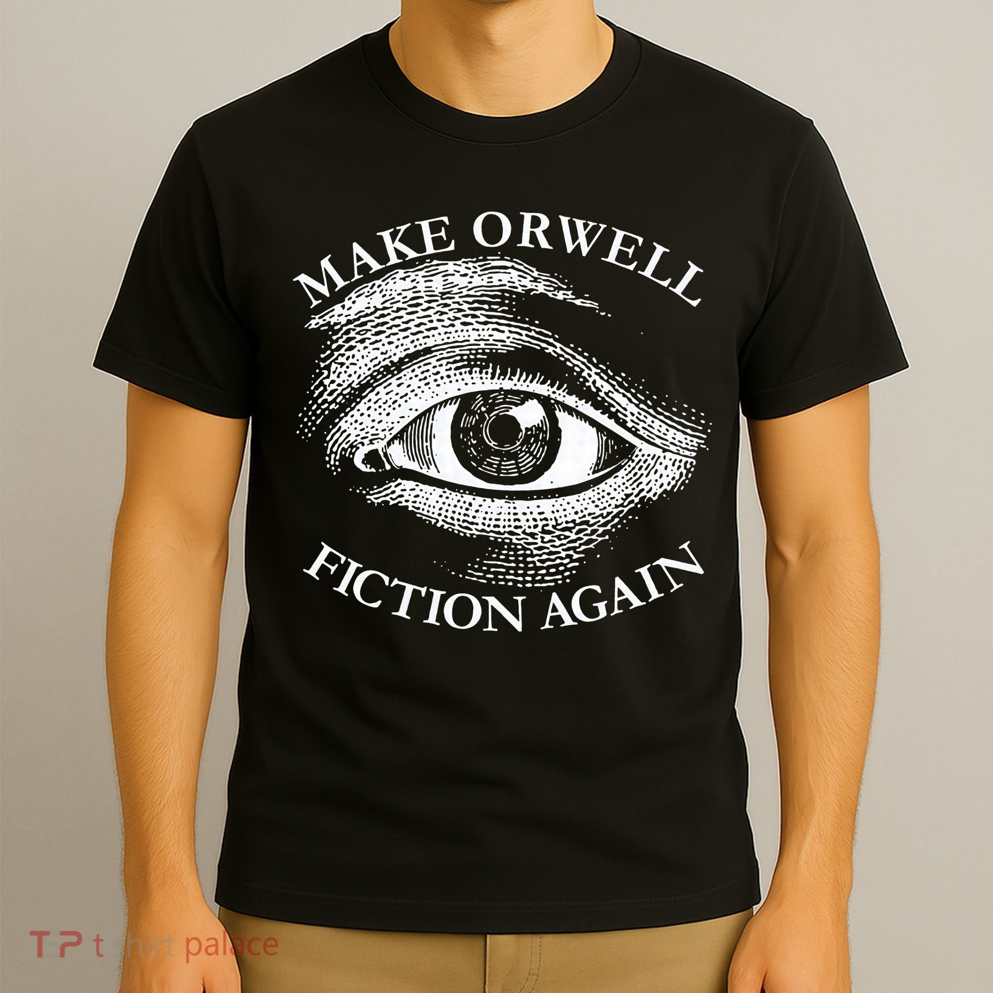 Make Orwell Fiction Again Libertarian Orwellian 1984 Orwell T-Shirt