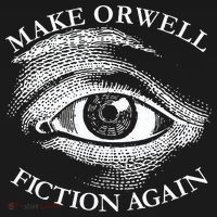 Make Orwell Fiction Again Libertarian Orwellian 1984 Orwell T-Shirt thumb 7