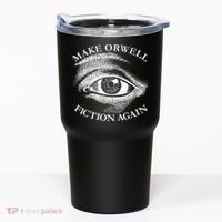 Make Orwell Fiction Again Libertarian Orwellian 1984 Orwell Tumbler thumb 0