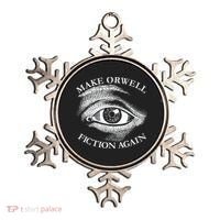 Make Orwell Fiction Again Libertarian Orwellian 1984 Orwell Ornament thumb 0