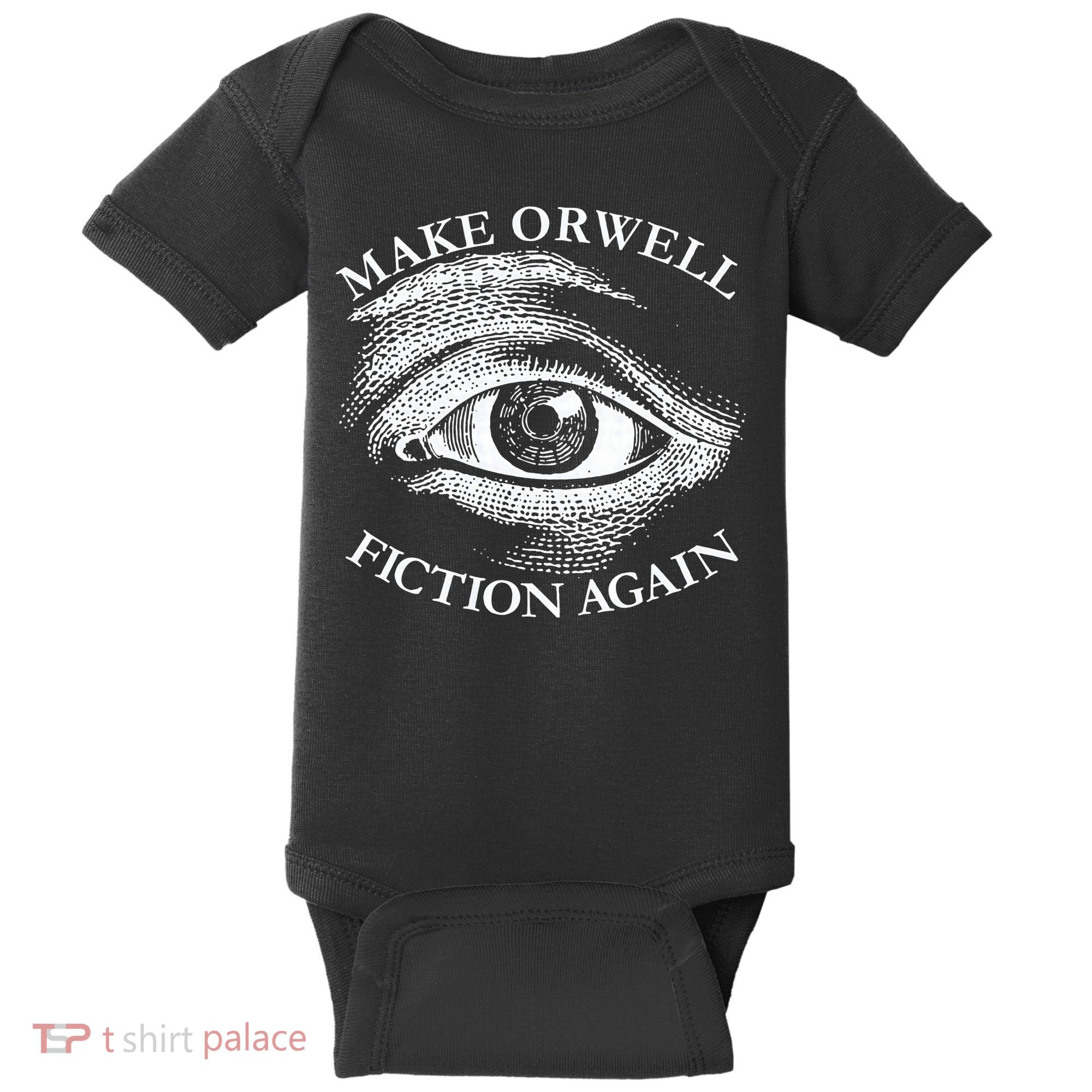 Make Orwell Fiction Again Libertarian Orwellian 1984 Orwell Baby Bodysuit