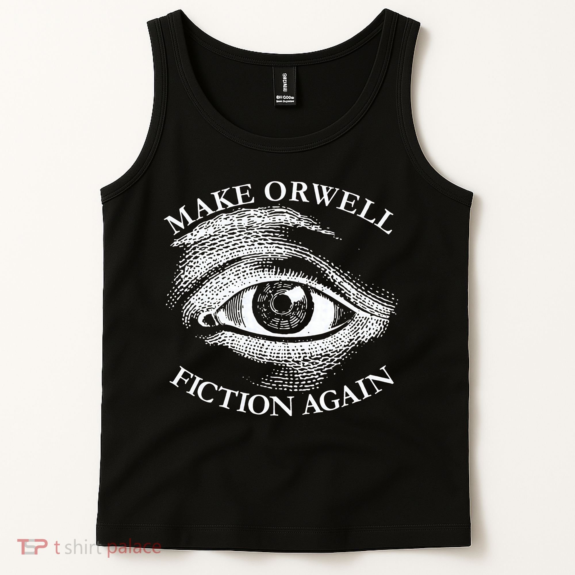 Make Orwell Fiction Again Libertarian Orwellian 1984 Orwell Tank Top