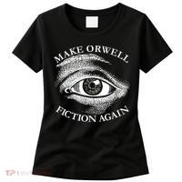 Make Orwell Fiction Again Libertarian Orwellian 1984 Orwell Women's T-Shirt thumb 0