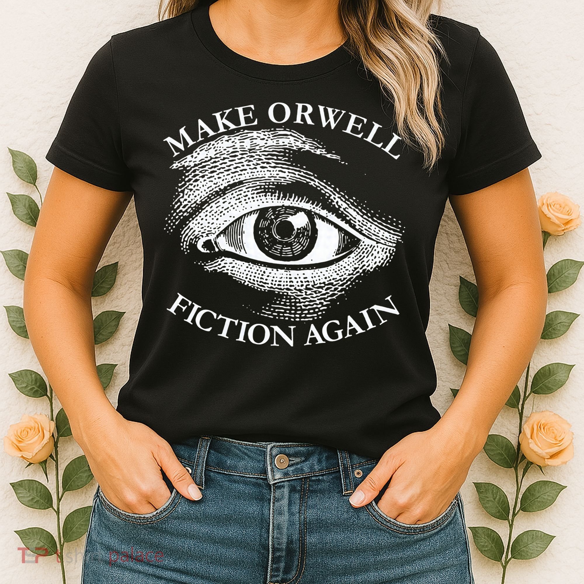 Make Orwell Fiction Again Libertarian Orwellian 1984 Orwell Women's T-Shirt