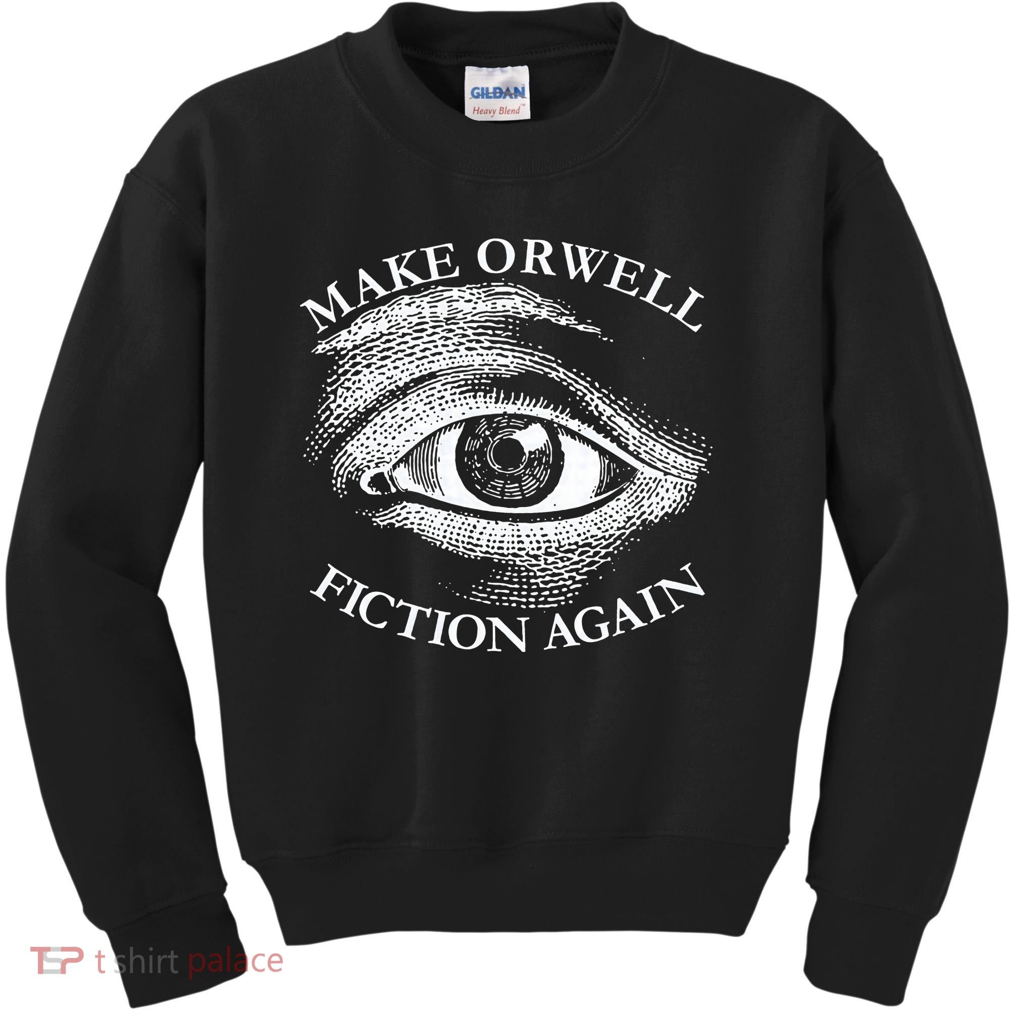 Make Orwell Fiction Again Libertarian Orwellian 1984 Orwell Kids Sweatshirt