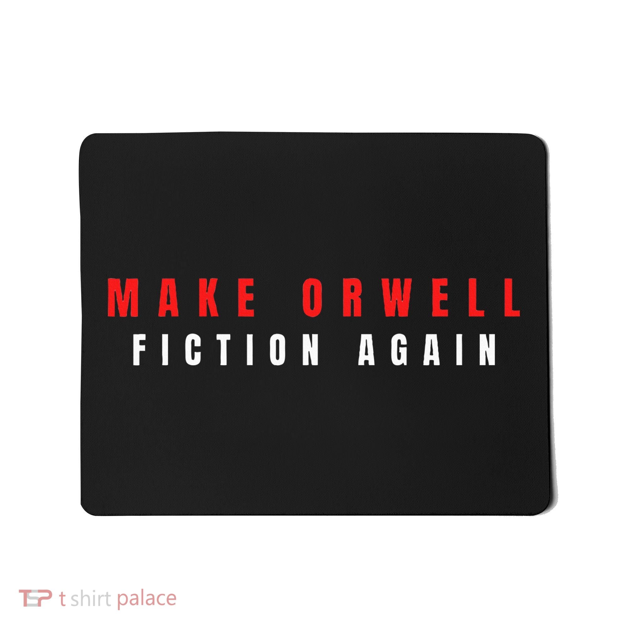 Make Orwell Fiction Again Trump Mousepad
