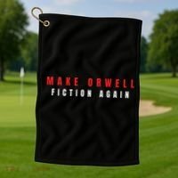 Make Orwell Fiction Again Trump Golf Towel thumb 1