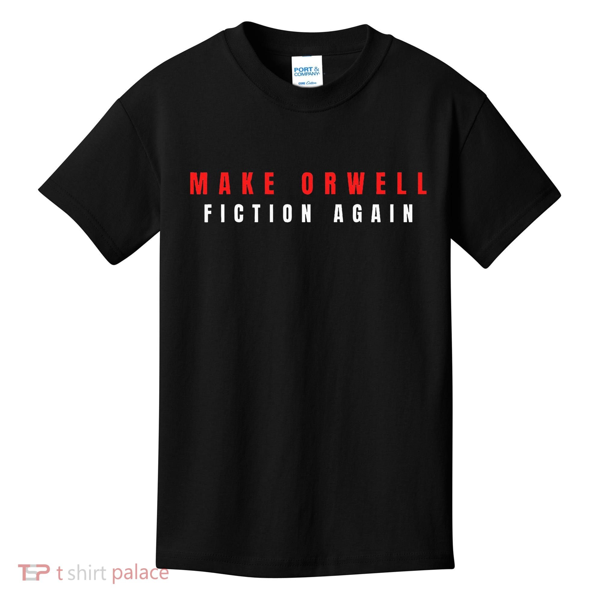 Make Orwell Fiction Again Trump Kids T-Shirt