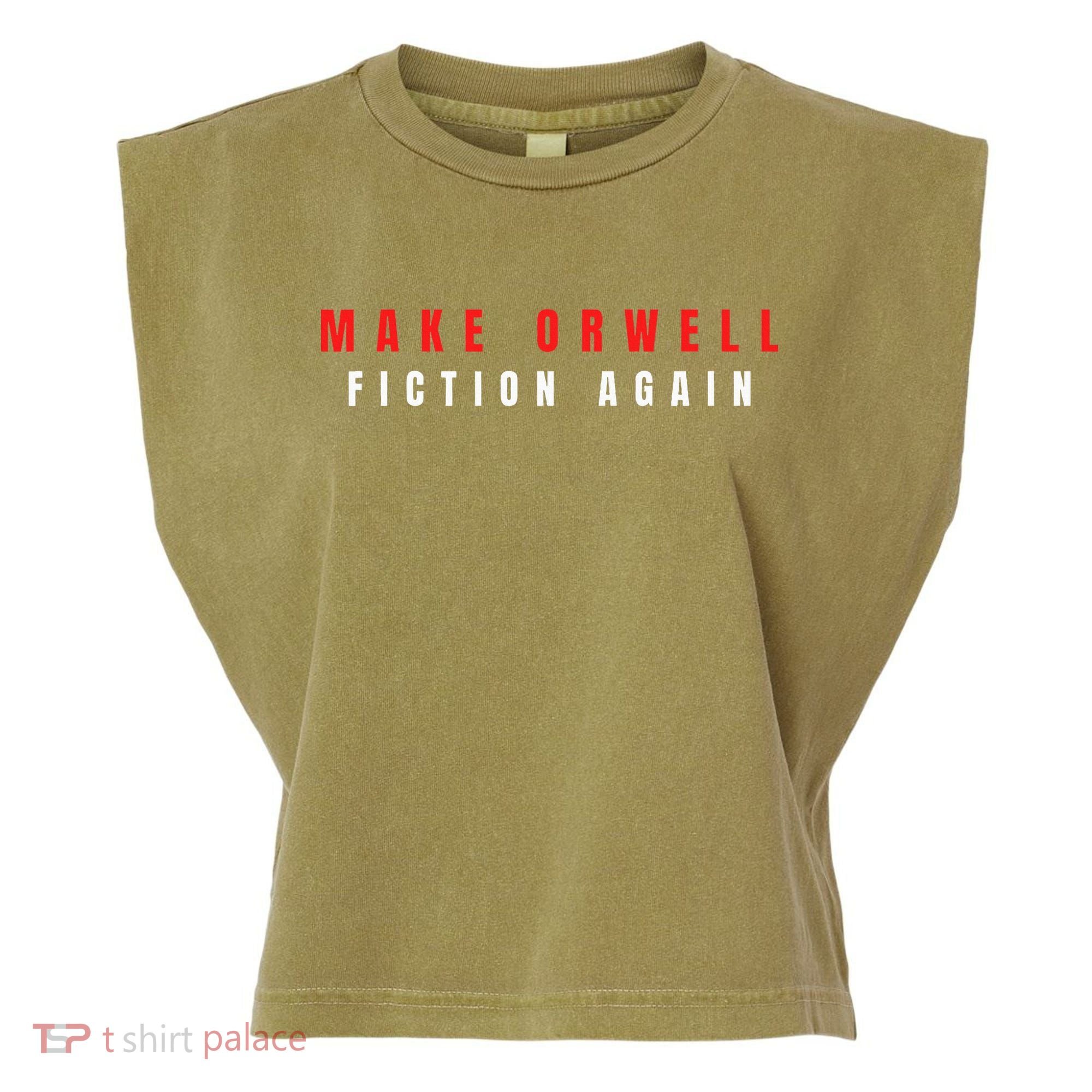 Make Orwell Fiction Again Trump Garment-Dyed Women's Muscle Tee