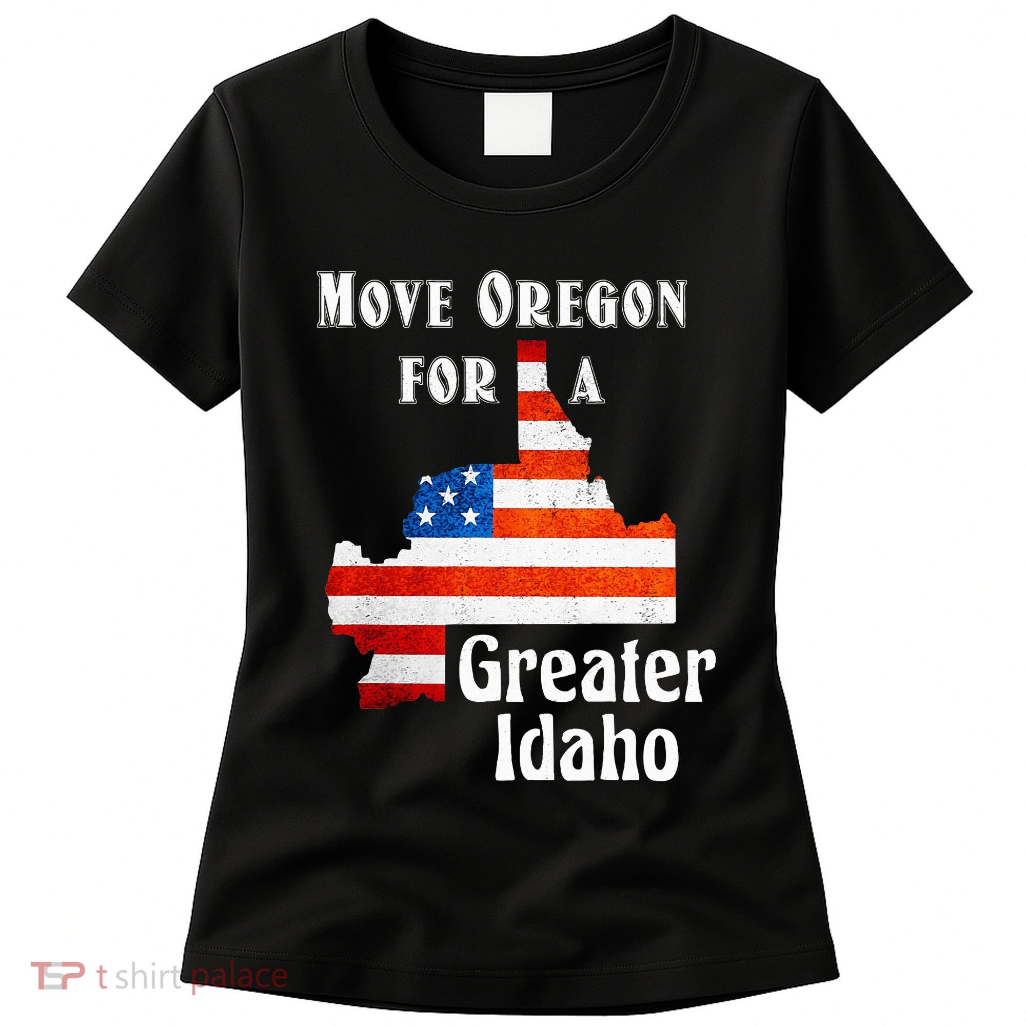 Move Oregon For A Greater Idaho Women's T-Shirt
