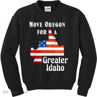 Move Oregon For A Greater Idaho Kids Sweatshirt