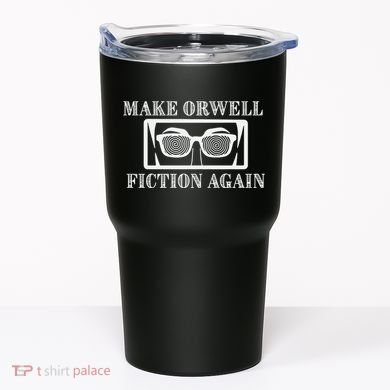 Make Orwell Fiction Again Tumbler