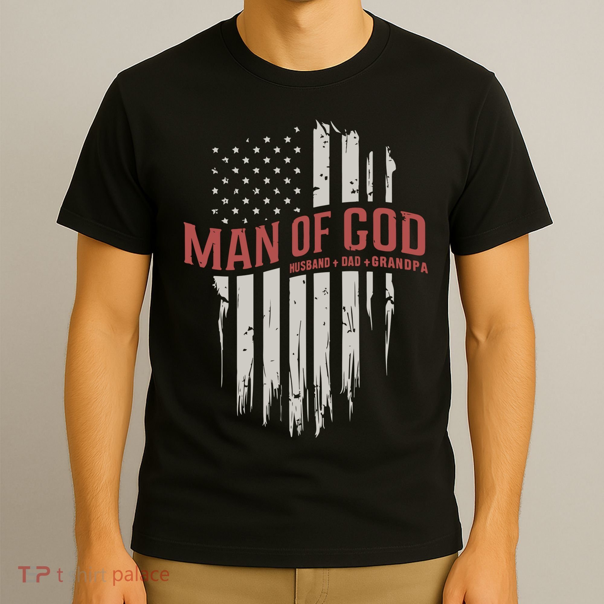 Man Of God Husband Dad Grandpa United States Flag Father's Day T-Shirt