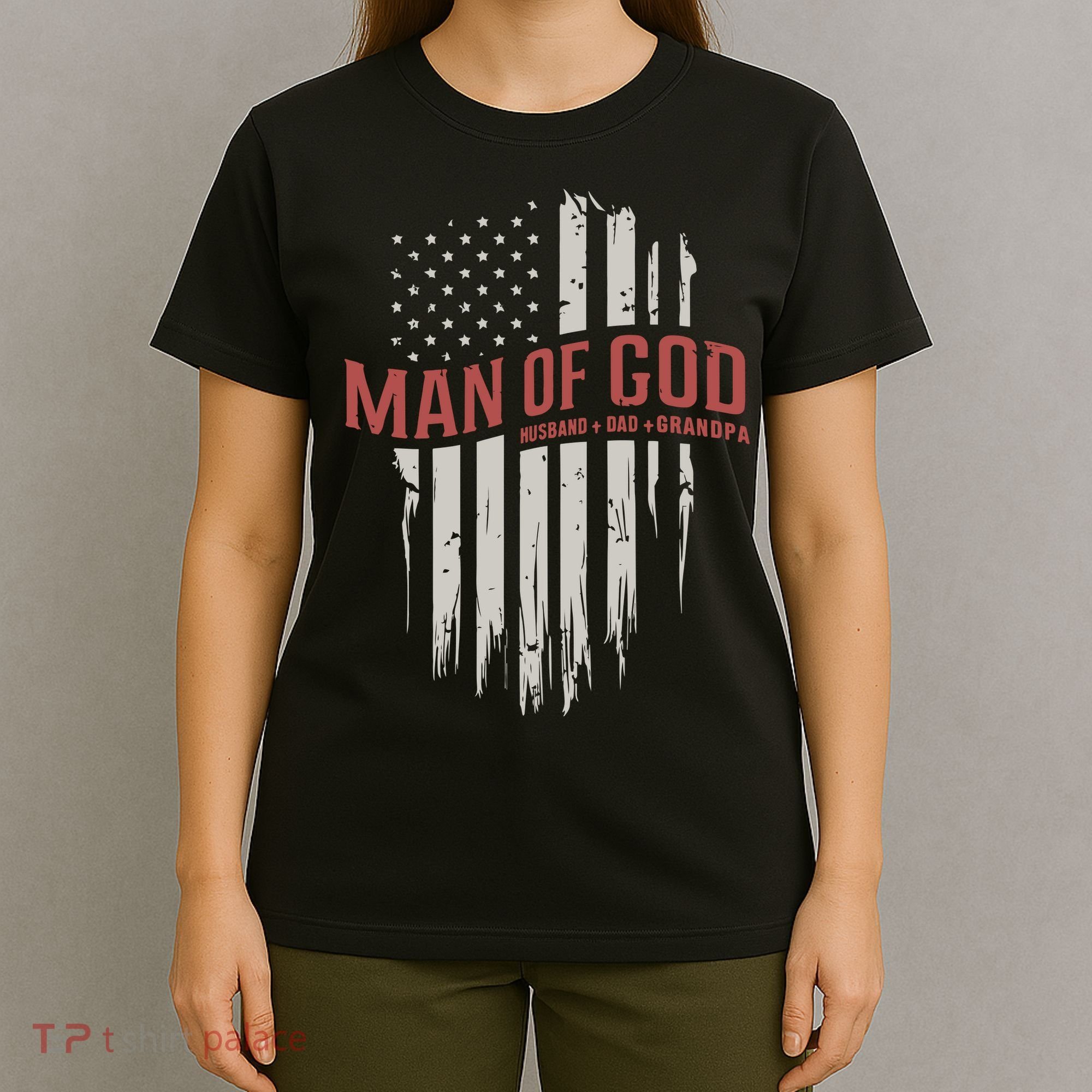 Man Of God Husband Dad Grandpa United States Flag Father's Day T-Shirt