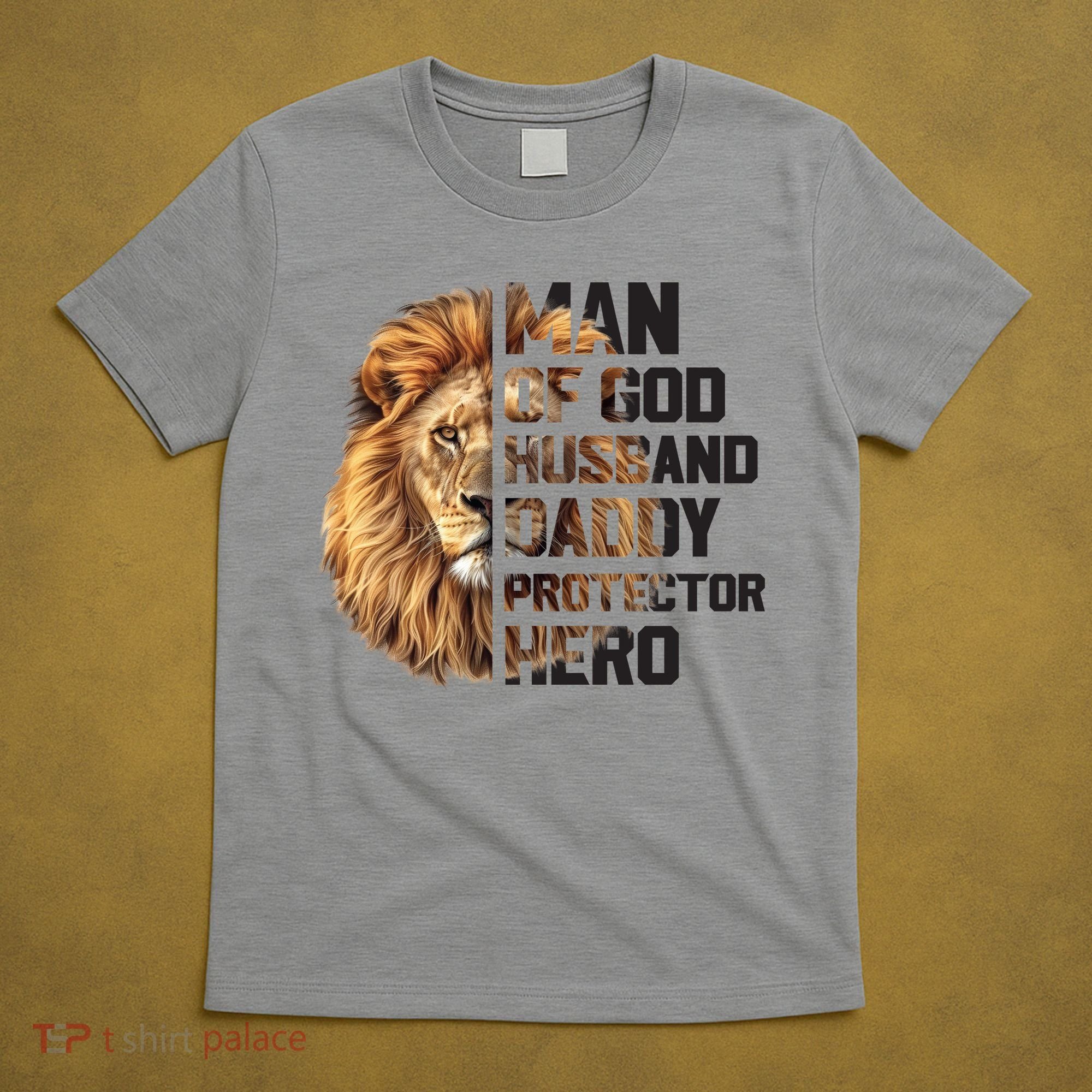 Man Of God Husband Daddy Protector Hero Dad Lion Father's Day T-Shirt