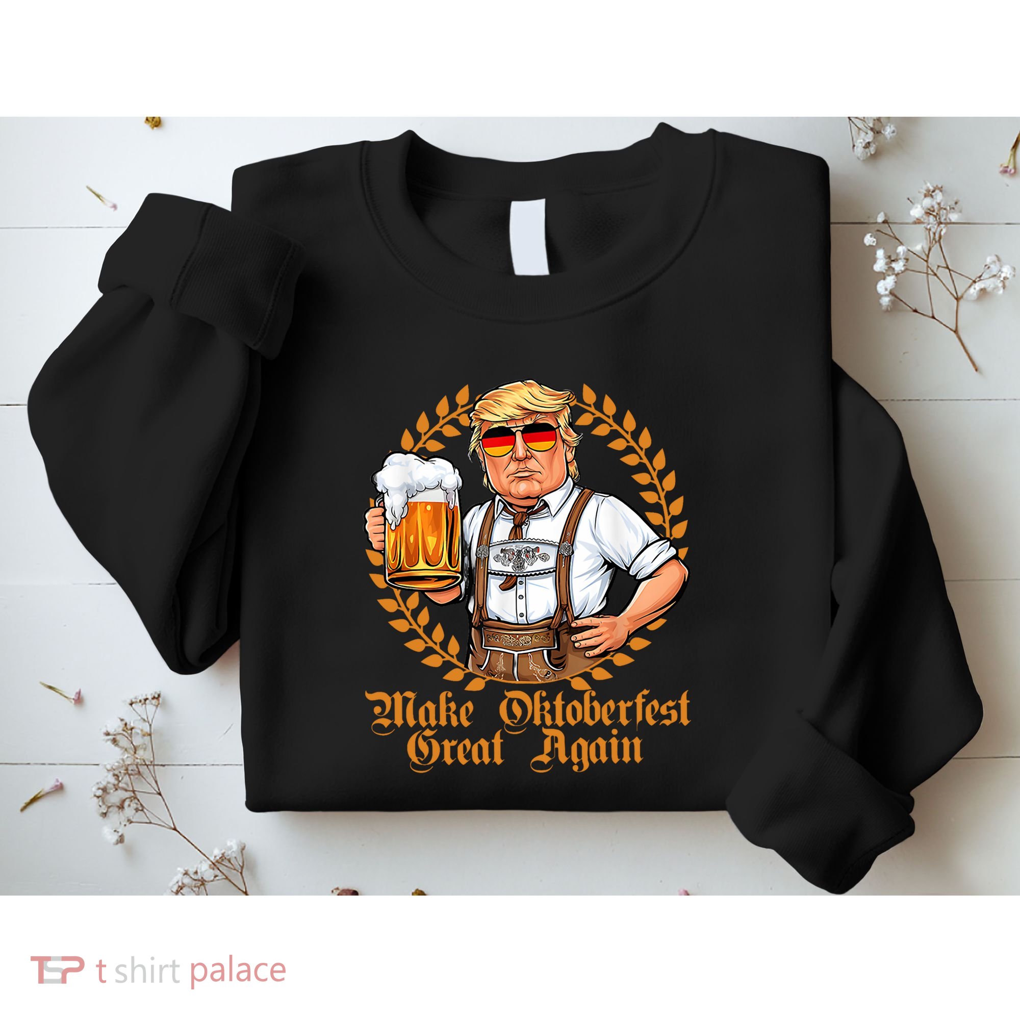 Make Oktoberfest Great Again Beerfest Wurstfest Funny Sweatshirt