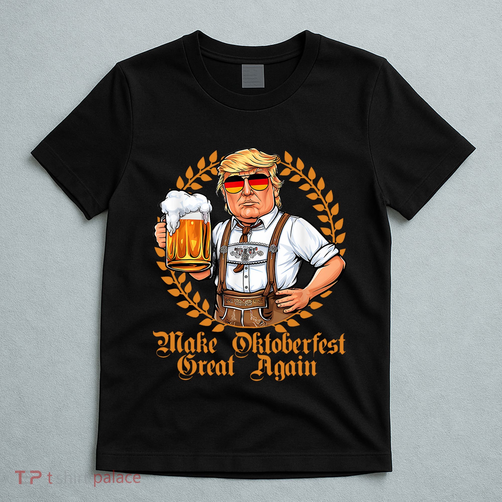 Make Oktoberfest Great Again Beerfest Wurstfest Funny T-Shirt