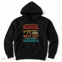 Make Our Guns Illegal And WeLl Just Call Them Undocumented Hoodie thumb 0