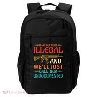 Make Our Guns Illegal And WeLl Just Call Them Undocumented Backpack thumb 0