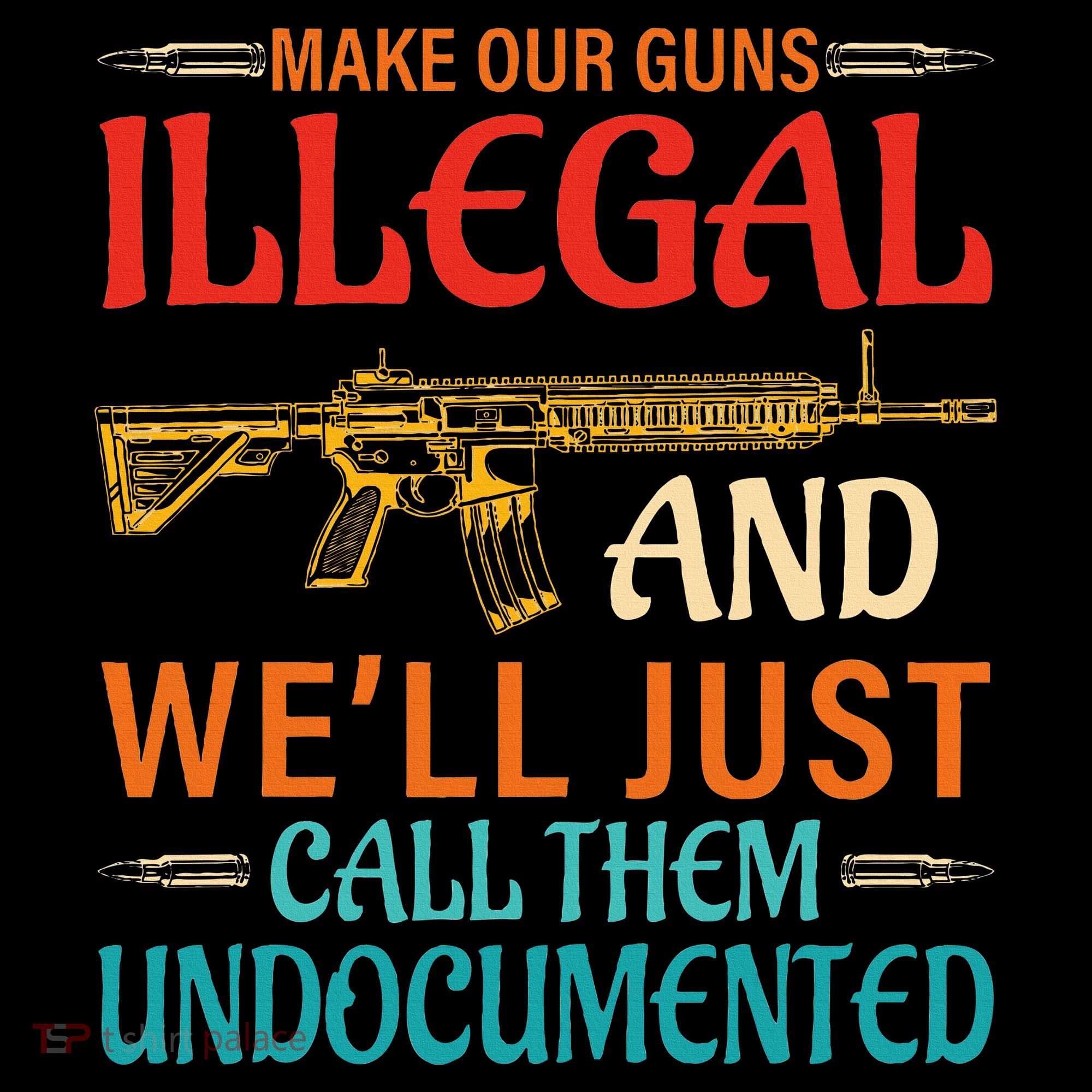 Make Our Guns Illegal And WeLl Just Call Them Undocumented Coaster