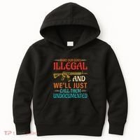 Make Our Guns Illegal And WeLl Just Call Them Undocumented Kids Hoodie thumb 0