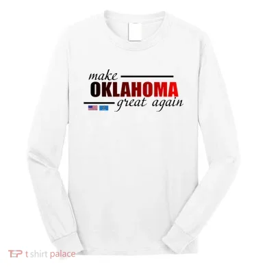 Make Oklahoma Great Again Long Sleeve Shirt