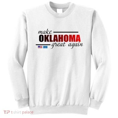 Make Oklahoma Great Again Sweatshirt