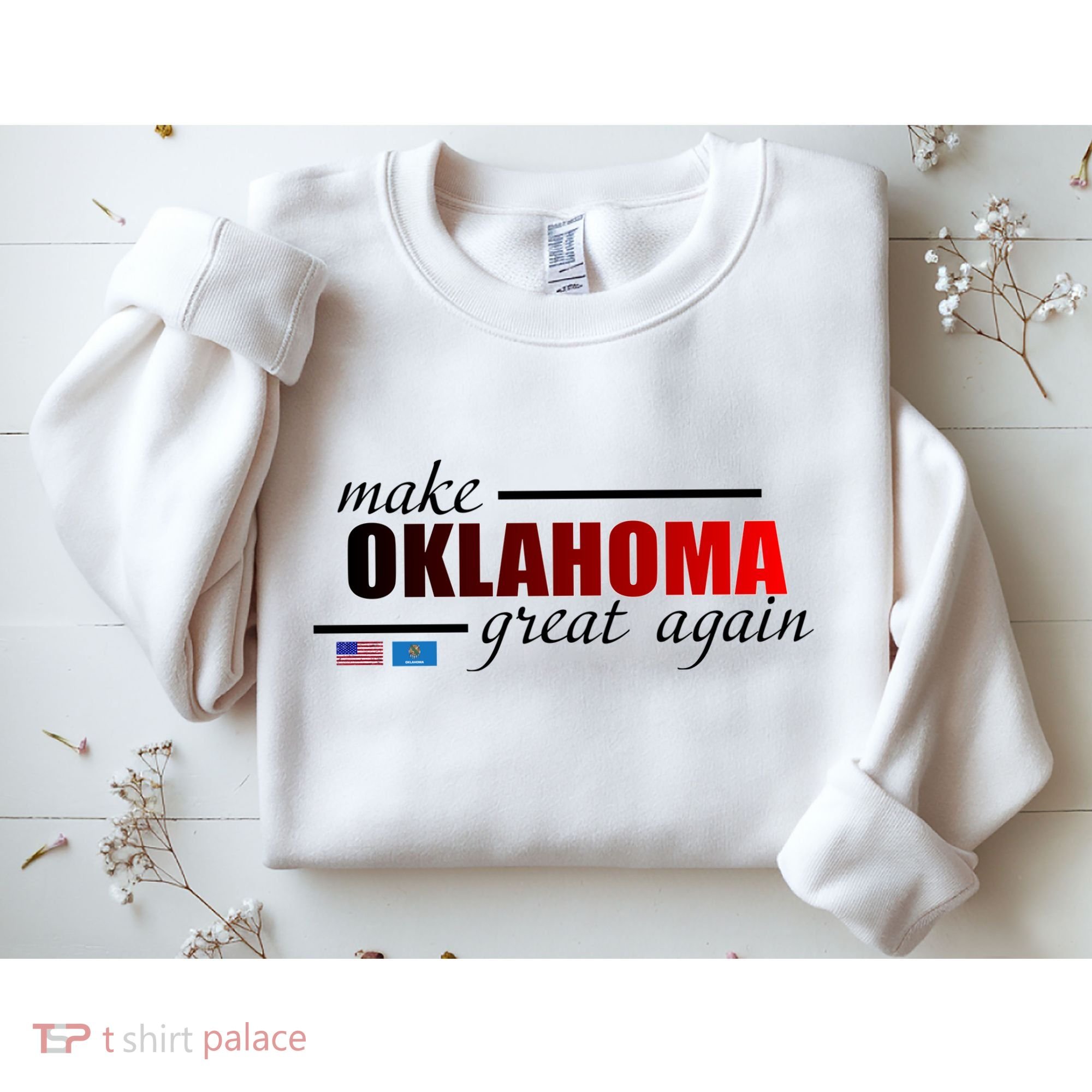 Make Oklahoma Great Again Sweatshirt