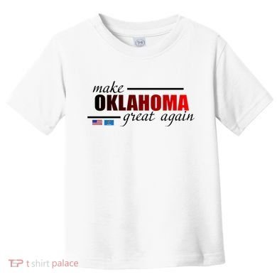 Make Oklahoma Great Again Toddler T-Shirt