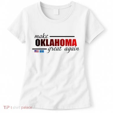Make Oklahoma Great Again Women's T-Shirt