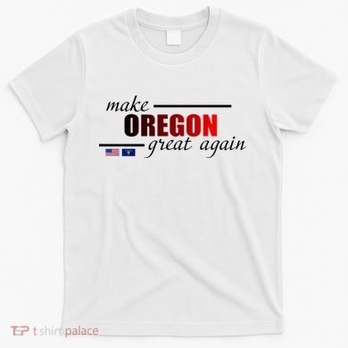 Make Oregon Great Again T-Shirt