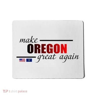 Make Oregon Great Again Mousepad