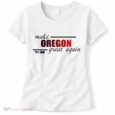Make Oregon Great Again Women's T-Shirt