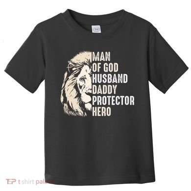 Man Of God Husband Daddy Protector Hero Lion Toddler T-Shirt