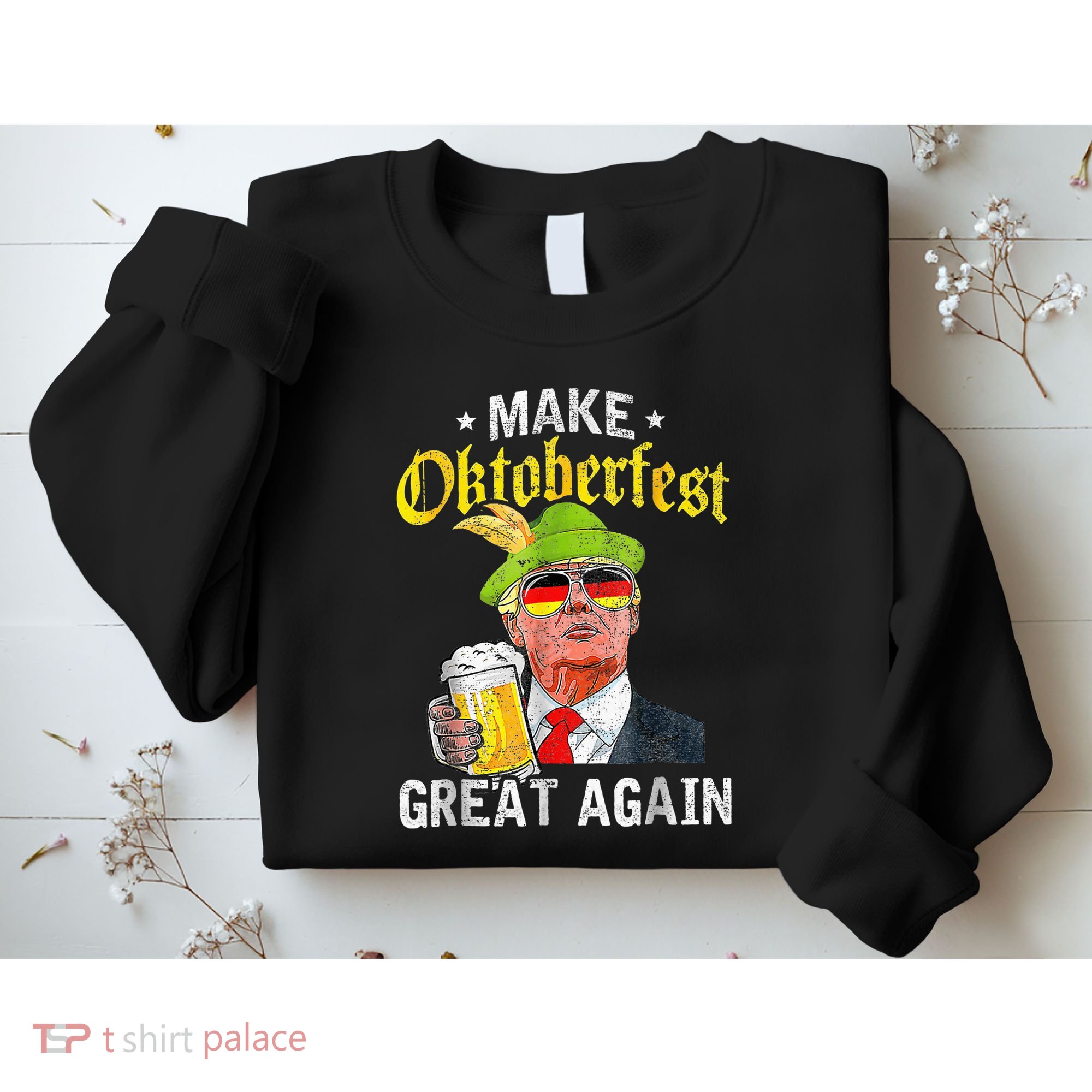Make Oktoberfest Great Again Funny Trump Drink Beer Mug Gift Sweatshirt