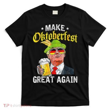 Make Oktoberfest Great Again Funny Trump Drink Beer Mug Gift T-Shirt