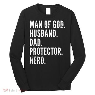 Man of God Husband Dad Protector Hero Long Sleeve Shirt