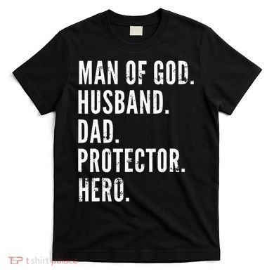 Man of God Husband Dad Protector Hero T-Shirt