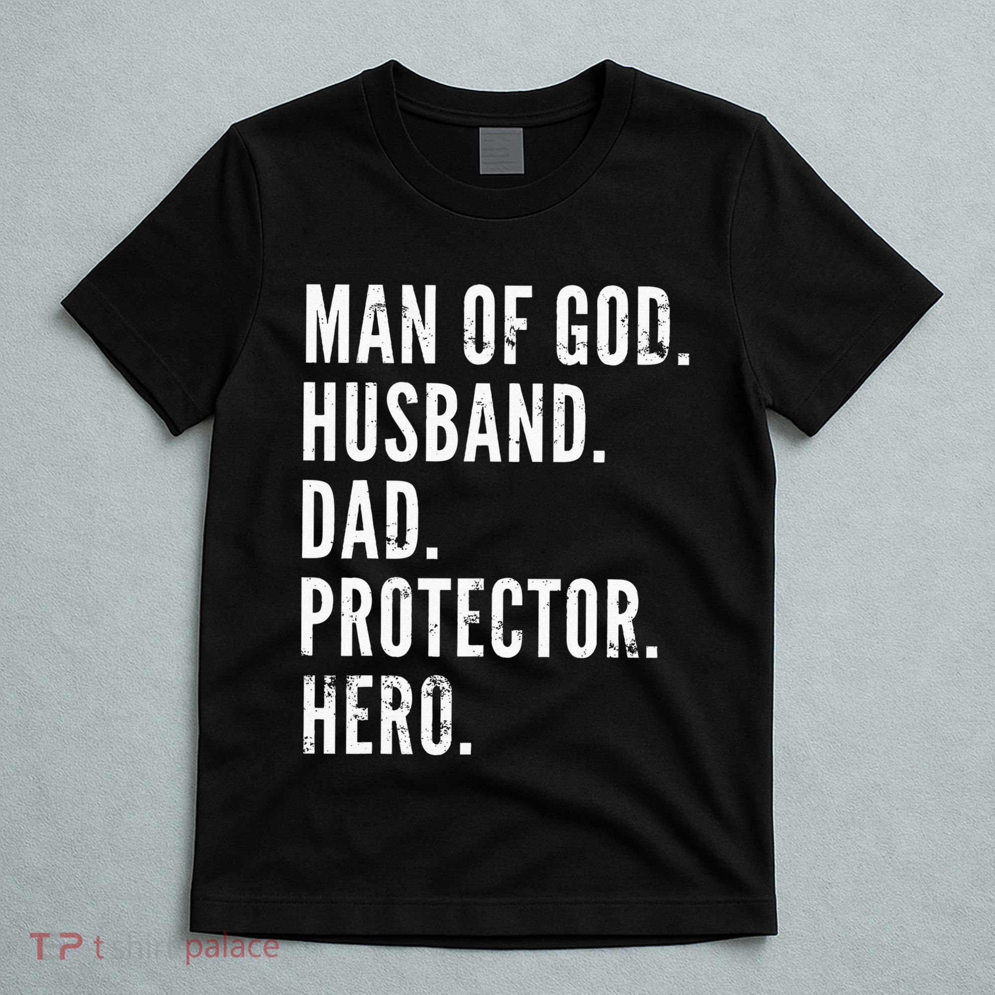 Man of God Husband Dad Protector Hero T-Shirt