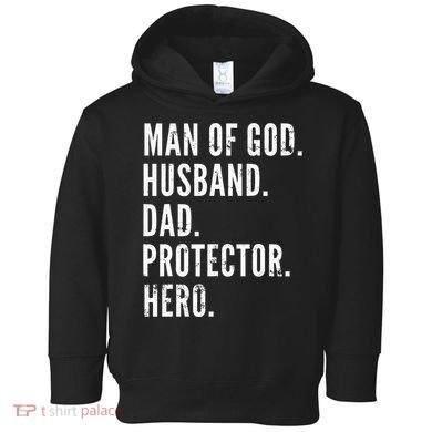 Man of God Husband Dad Protector Hero Toddler Hoodie