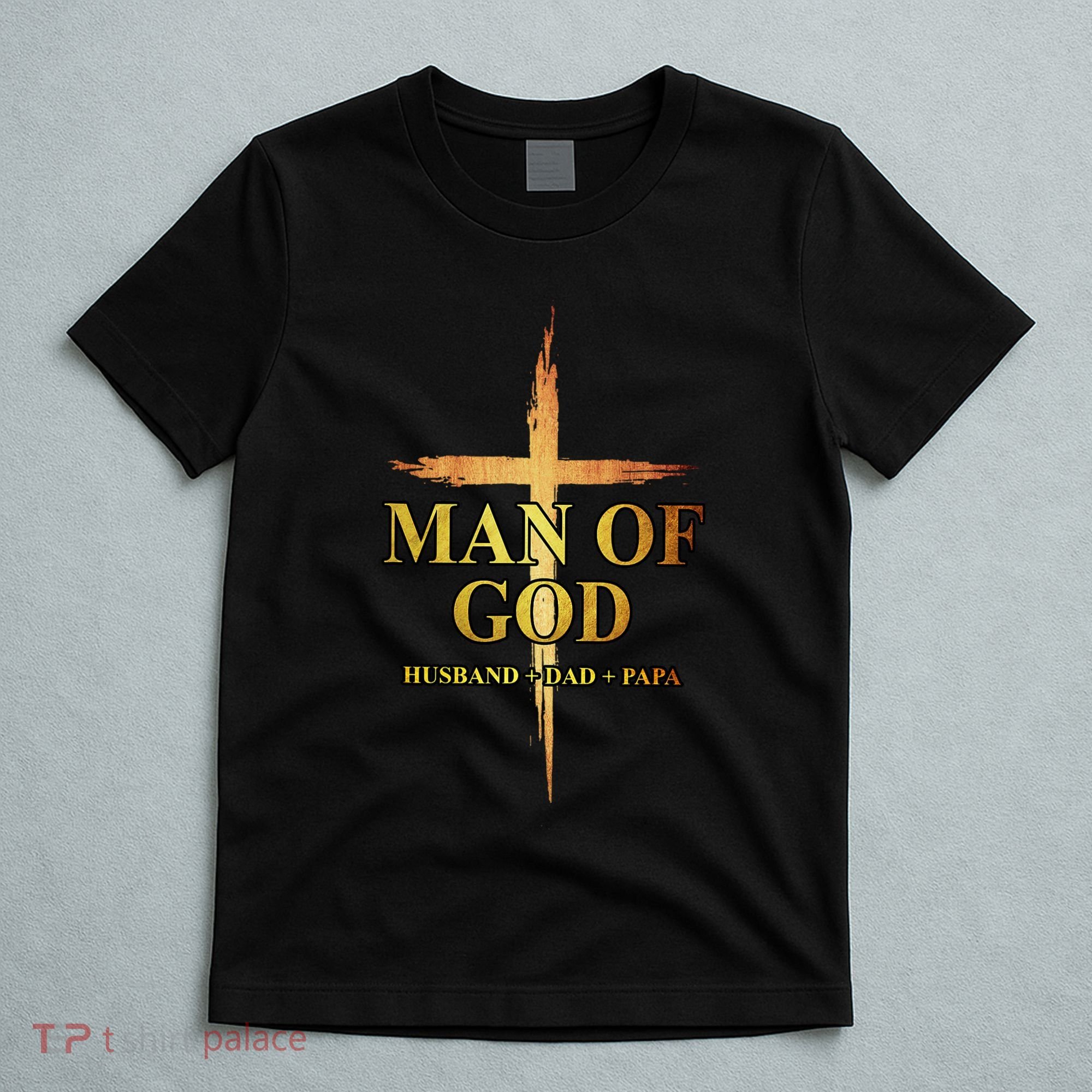 Man Of God Husband Dad Papa Cross Religious God Bible Christ T-Shirt