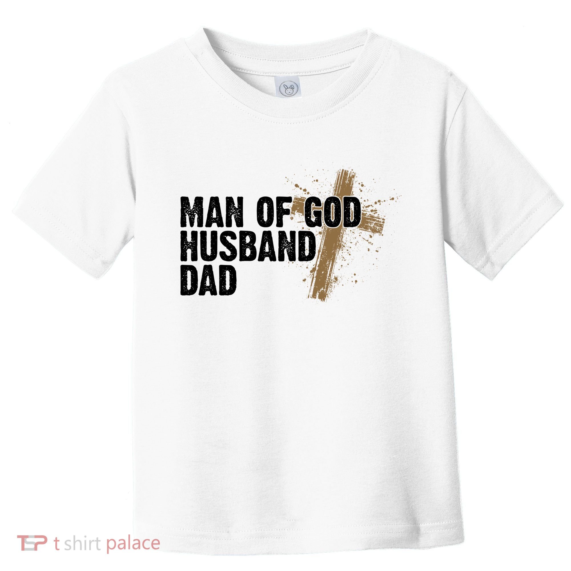 Man Of God Husband Dad Religious Cross Fathers Day Toddler T-Shirt