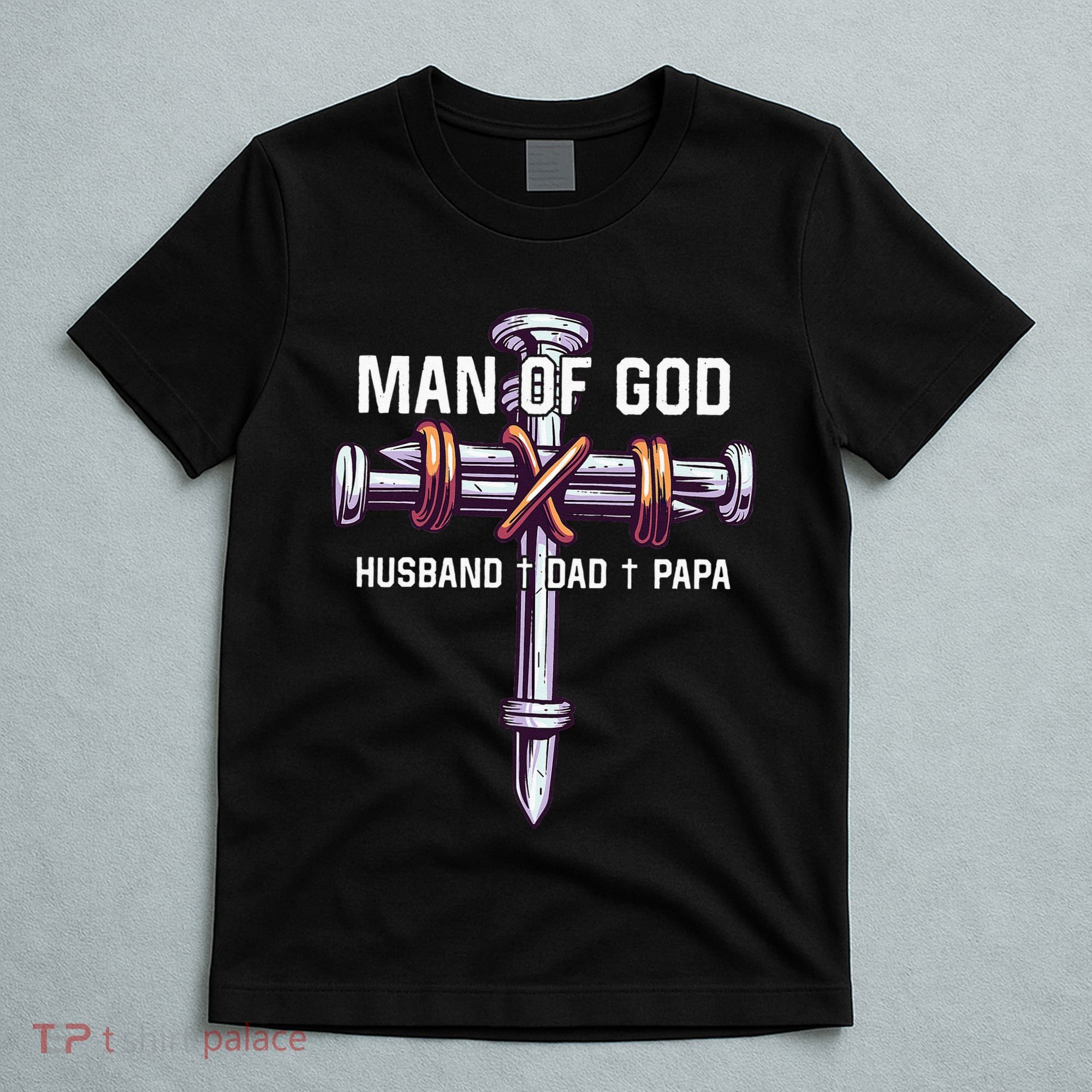 Man of God Husband Dad Papa Christian Fathers Day T-Shirt