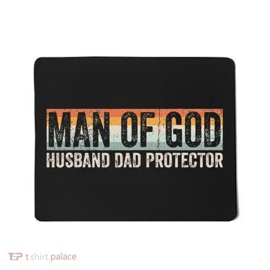 Man Of God Husband Dad Protector Christian Dad FatherS Day Mousepad