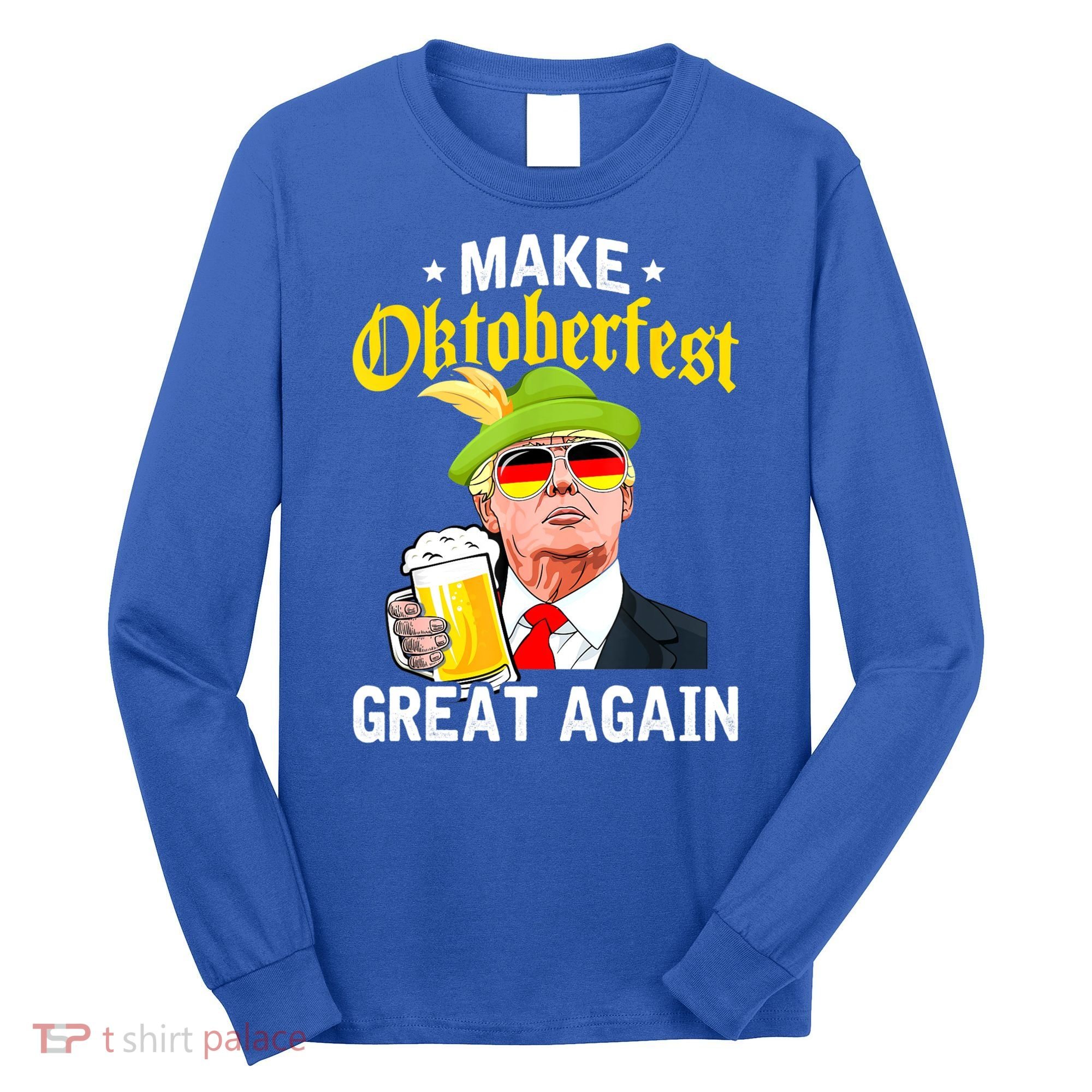 Make Oktoberfest Great Again Funny Trump Drink Beer Mug Long Sleeve Shirt