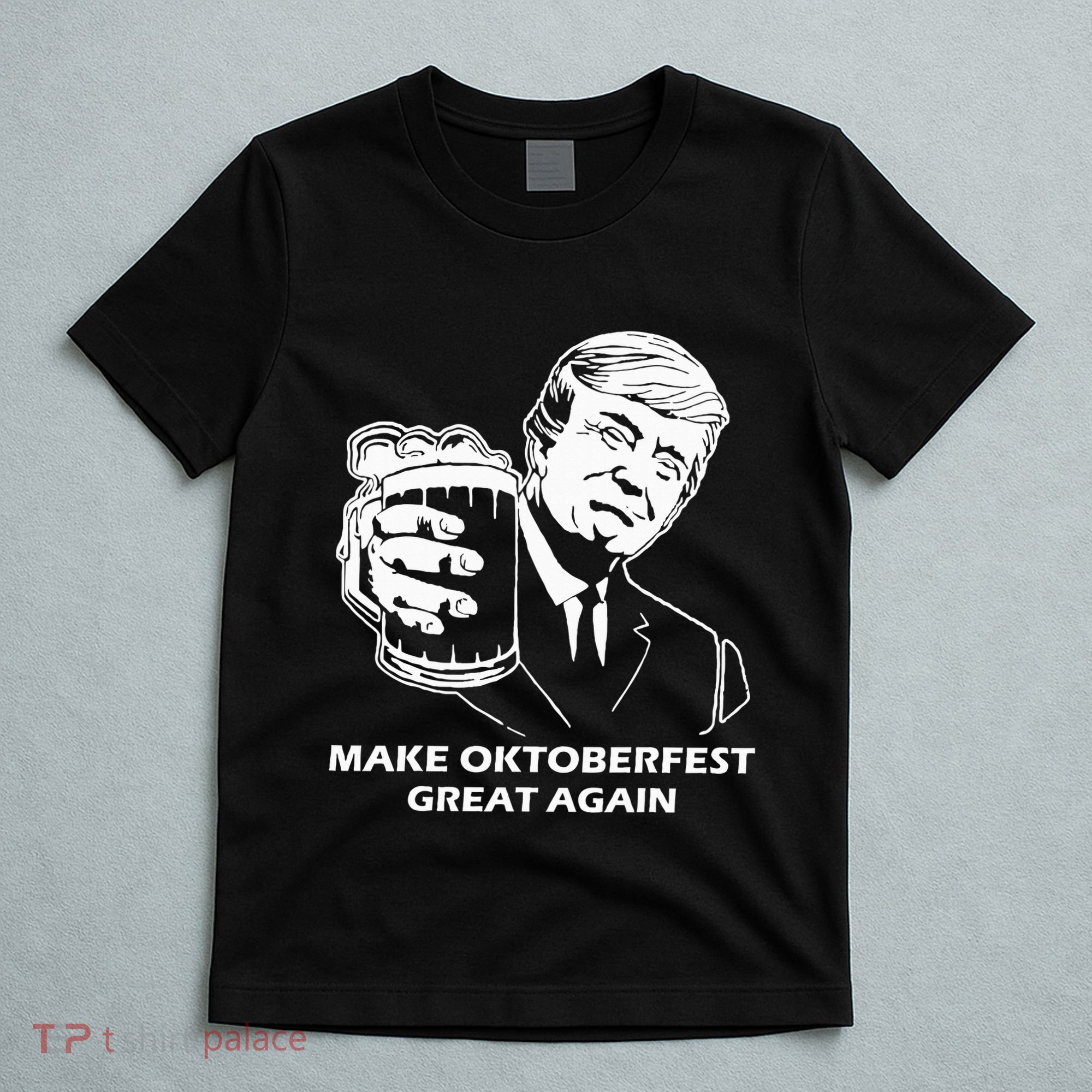 Make Oktoberfest Great Again Funny Trump Drink Beer Festival T-Shirt