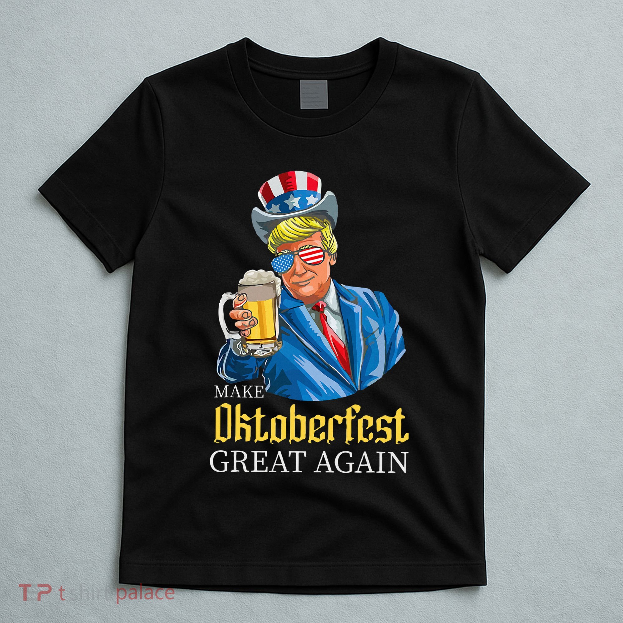 Make Oktoberfest Great Again Funny Trump Drink Beer Festival T-Shirt