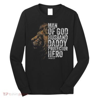 Man Of God Husband Daddy Protector Hero Fathers Gift Dad Long Sleeve Shirt