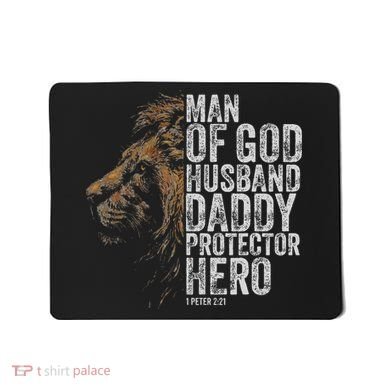 Man Of God Husband Daddy Protector Hero Fathers Gift Dad Mousepad