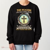 Man Of God The Reason I Am Old And Wise Is Because God Prote Women's Sweatshirt thumb 0
